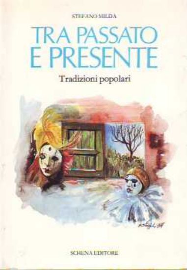 Immagine di Tra passato e presente. Tradizioni popolari